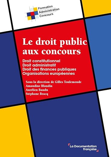 Le droit public aux concours — Droit constitutionnel, droit administratif, finances publiques, organisations européennes