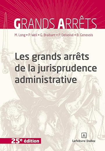 Les grands arrêts de la jurisprudence administrative. 25e éd